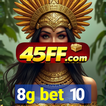 8g bet 10
